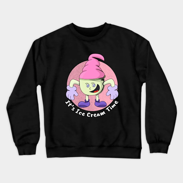 It's Ice Cream Time Crewneck Sweatshirt by DiegoCarvalho